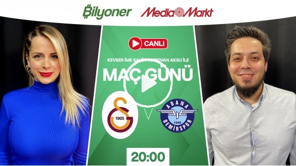 Galatasaray - Adana Demirspor | MAÇ GÜNÜ | MediaMarkt | Bilyoner