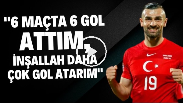 Serdar Dursun: "6 maçta 6 gol attım, inşallah daha çok gol atarım"