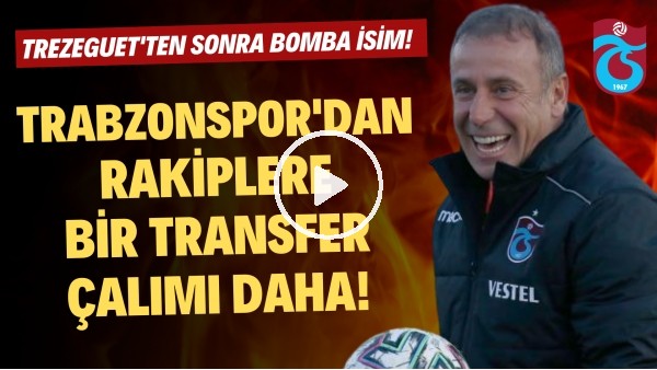 Trabzonspor'dan rakiplere bir transfer çalımı daha! Trezeguet'ten sonra bomba isim!