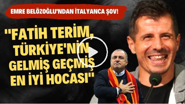 Emre Belözoğlu'ndan İtalyanca şov! "Fatih Terim, Türkiye'nin gelmiş geçmiş en iyi teknik direktörü"