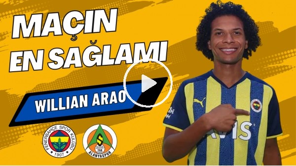MAÇIN EN SAĞLAMI: Willian Arao | Fenerbahçe 5-0 Alanyasor | Sinem Ökten, Senad Ok #3