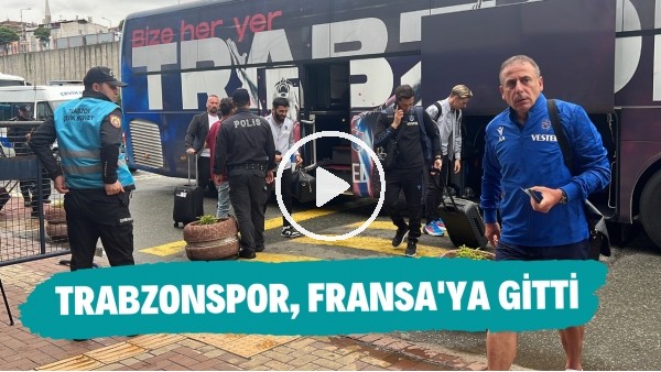 Trabzonspor kafilesi Monaco maçı için Fransa'ya gitti | Sizce maç kaç kaç biter?