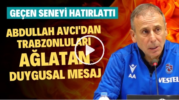 Abdullah Avcı'dan Trabzonluları ağlatan duygusal mesaj | Geçen seneyi hatırlattı