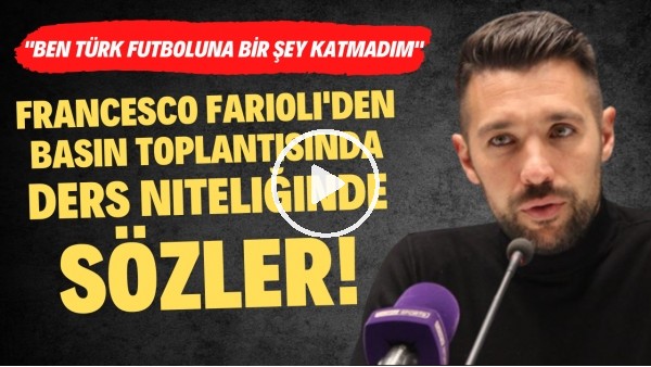 Farioli'den basın toplantısında ders niteliğinde sözler! "Ben Türk futboluna bir şey katmadım"