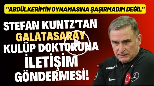 Stefan Kuntz'tan Galatasaray Kulüp Doktoru'na gönderme! "Abdülkerim'in oynamasına şaşırmadım değil"