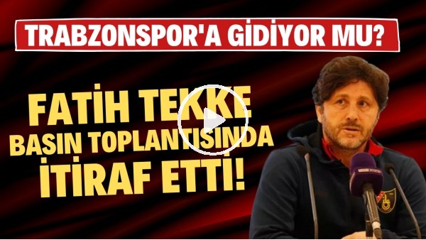 Fatih Tekke basın toplantısında itiraf etti! Trabzonspor'a mı gidiyor?