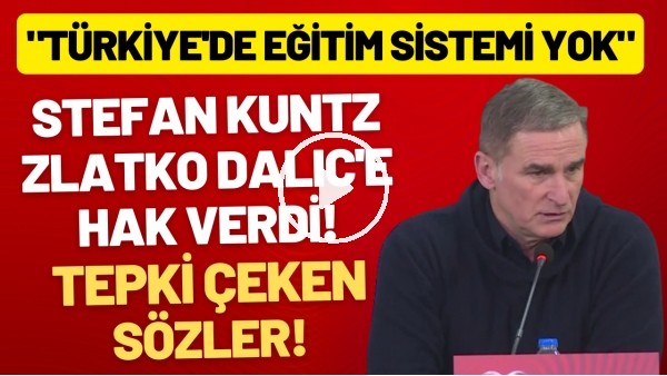 Stefan Kuntz, Zlatko Dalic'e hak verdi! Tepki çeken sözler... "Türkiye'de eğitim sistemi yok"