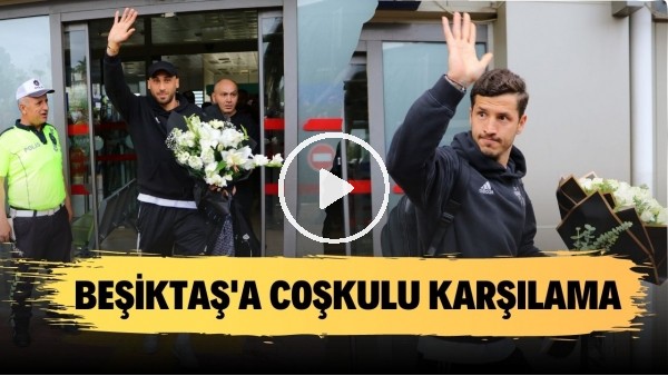 Beşiktaş, Adana'da tezahüratlarla karşılandı