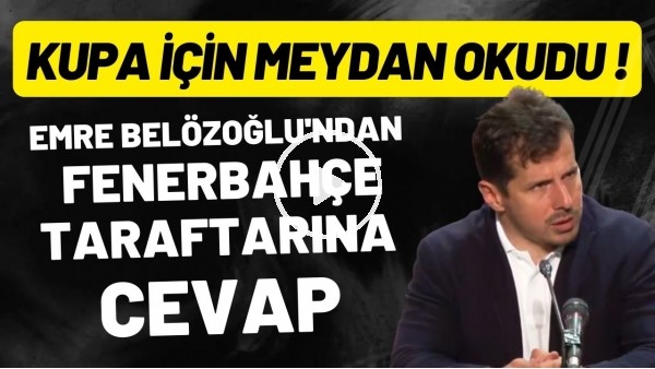Emre Belözoğlu'ndan Fenerbahçe taraftarına cevap! Kupa için meydan okudu