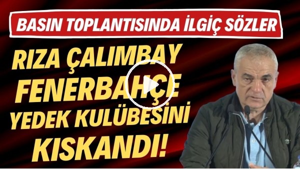 Rıza Çalımbay, Fenerbahçe yedek kulübesini kıskandı! Basın toplantısında ilginç sözler