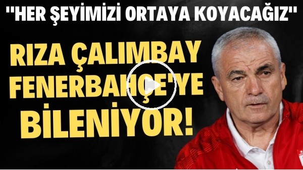 Rıza Çalımbay, Fenerbahçe'ye bileniyor! "Her şeyimizi ortaya koyacağız"