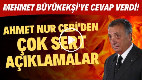 Ahmet Nur Çebi'den Mehmet Büyükekşi'nin, 'Beşiktaş'ı umursamıyorum' sözlerine çok sert cevap!