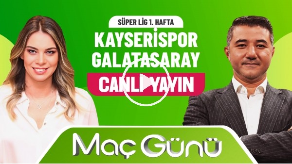 Kayserispor - Galatasaray Maç Günü | Roksan Kunter & Ali Naci Küçük | Bilyoner İle Maç Günü