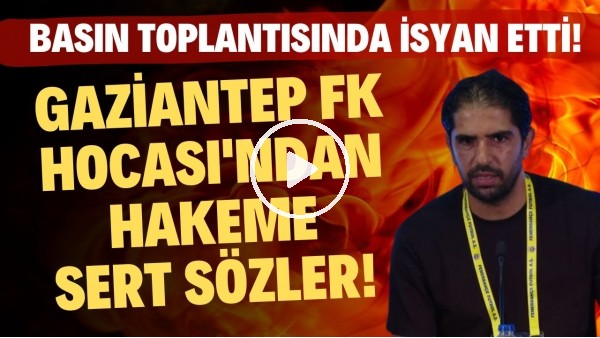 Gaziantep FK Hocası Erdal Güneş'ten hakeme sert sözler! Basın toplantısında isyan etti
