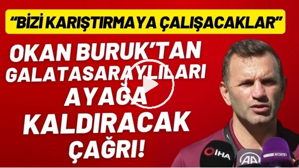 Okan Buruk'tan Galatasaraylıları ayağa kaldıracak çağrı! "Bizi karıştırmaya çalışacaklar"