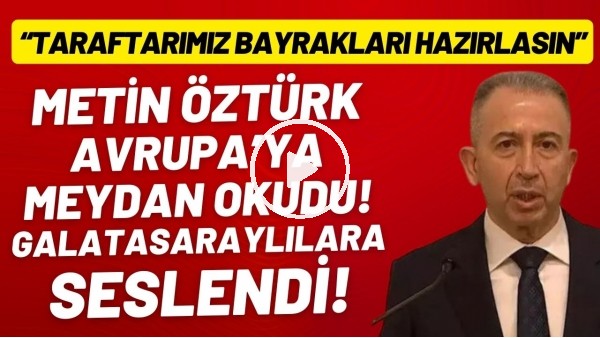 Metin Öztürk: "Sadece Türkiye'de şampiyon olmak istemiyoruz. Taraftarlar bayraklarını hazırlasın"