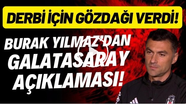 Burak Yılmaz'dan Galatasaray açıklaması! Derbi için gözdağı verdi