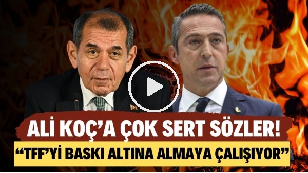 Dursun Özbek'ten Ali Koç'a sert sözler! "TFF'yi baskı altına allmaya çalışıyor"