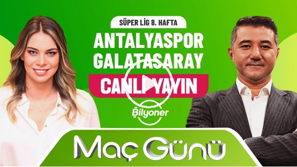 Antalyaspor - Galatasaray Maç Günü | Roksan Kunter & Ali Naci Küçük | Bilyoner İle Maç Günü