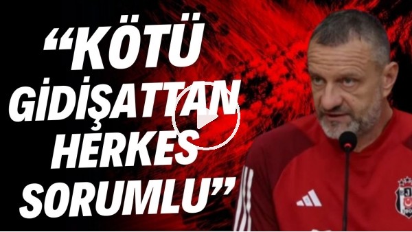 Beşiktaş Yardımcı Antrenörü Hari Vukas: "Kötü gidişattan herkes sorumlu"