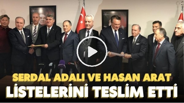 Beşiktaş'ta başkan adayları Serdal Adalı ve Hasan Arat lislerini teslin etti