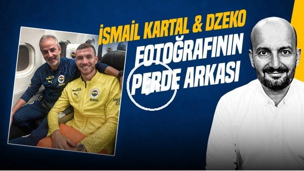 Senad Ok | İSMAİL KARTAL, DZEKO İLE NE KONUŞTU? O FOTOĞRAFIN SIRRI | Gündem Fenerbahçe