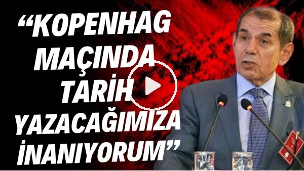 Dursun Özbek: "Kopenhag maçında tarih yazacağımıza inanıyorum"
