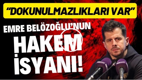 Emre Belözoğlu'nun hakem isyanı! "Dokunulmazlıkları var"