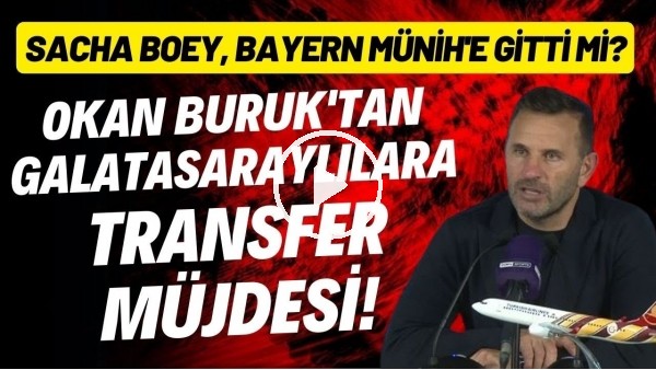 Okan Buruk'tan Galatasaraylılara transfer müjdesi! Sacha Boey, Bayern Münih'e gitti mi?