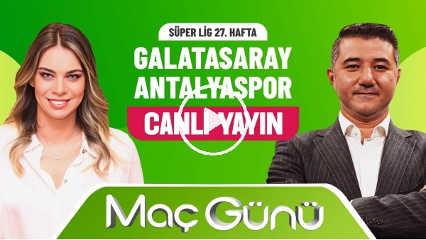 Galatasaray - Antalyaspor | Roksan Kunter & Ali Naci Küçük | Bilyoner İle Maç Günü