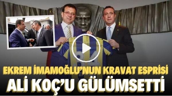 Ekrem İmamoğlu'nun 'Sarı-Lacivertli kravat' esprisi Ali Koç'u gülümsetti