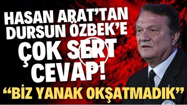 Hasan Arat'tan Dursun Özbek'e çok sert cevap "Beşiktaş ağır camiadır altında kalırsın"