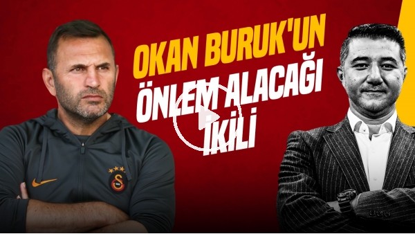 'ALİ NACİ KÜÇÜK | FLORYA'DA 5-0 HAZIRLIĞI, OKAN BURUK'UN PLANI, ARDA KARDEŞLER | GÜNDEM GALATASARAY